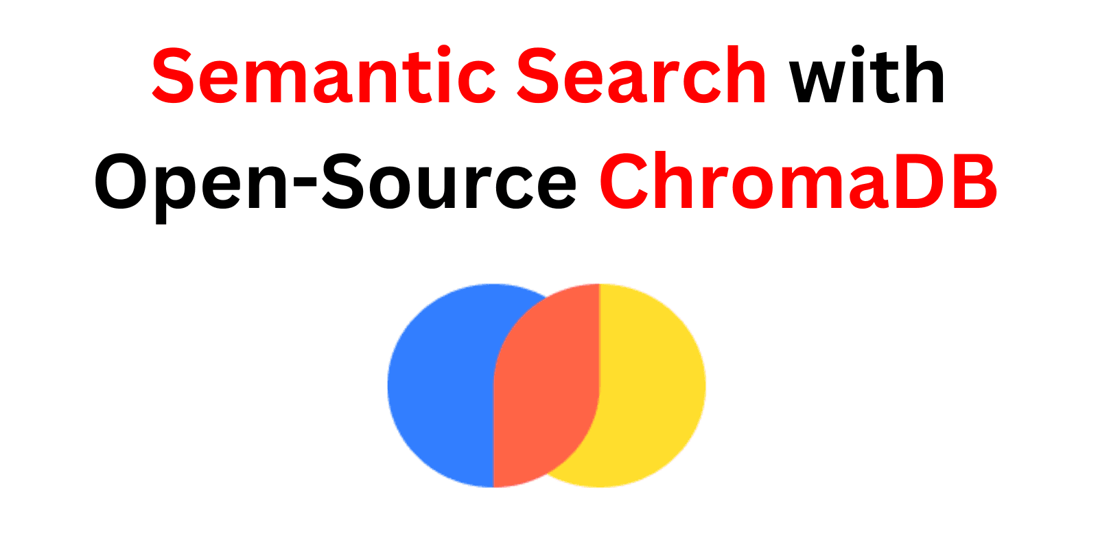 ChromaDB: An Open-source vector embedding database